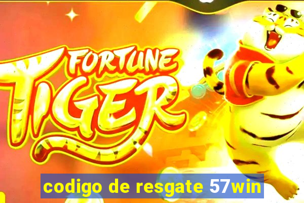 codigo de resgate 57win