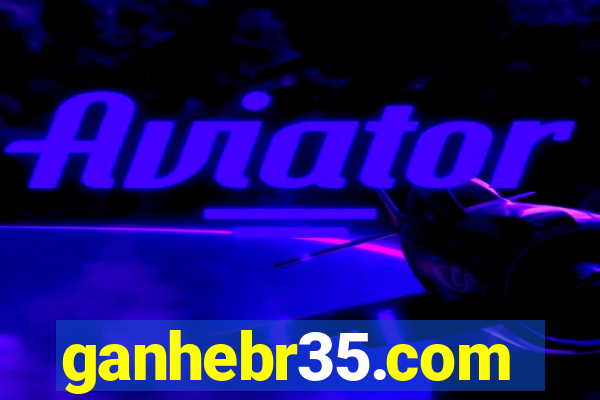 ganhebr35.com