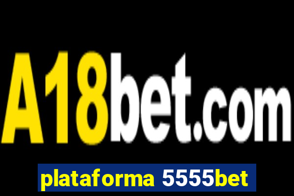 plataforma 5555bet