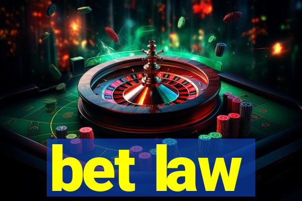 bet law