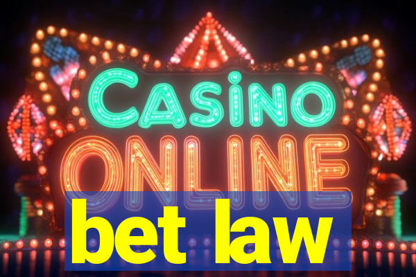 bet law