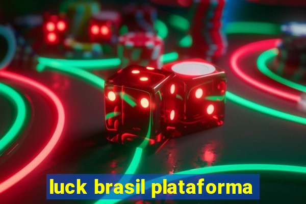 luck brasil plataforma