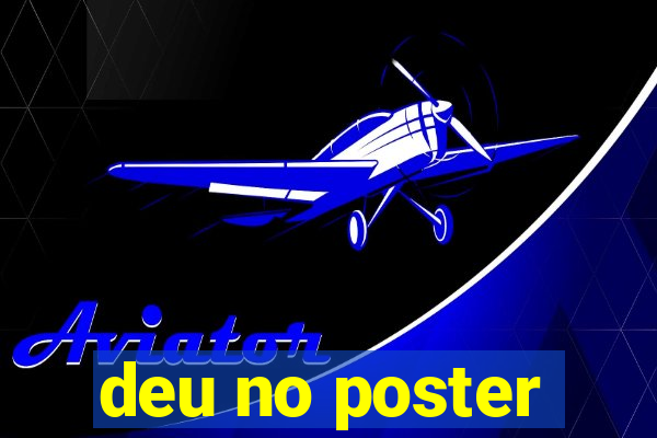 deu no poster