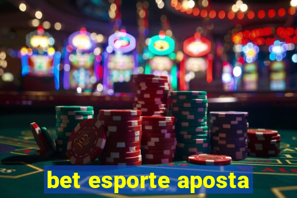 bet esporte aposta