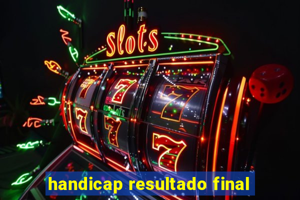 handicap resultado final