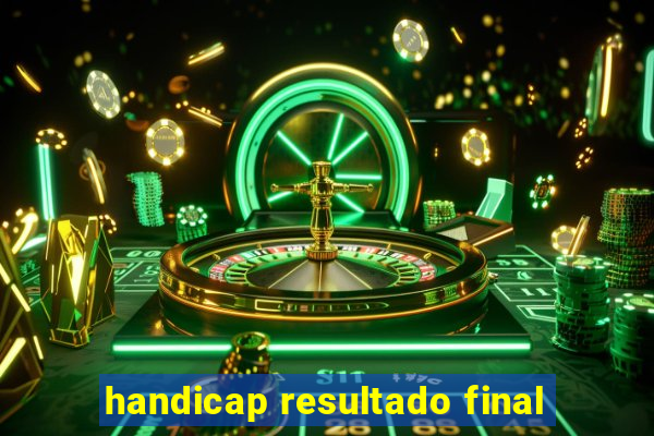 handicap resultado final