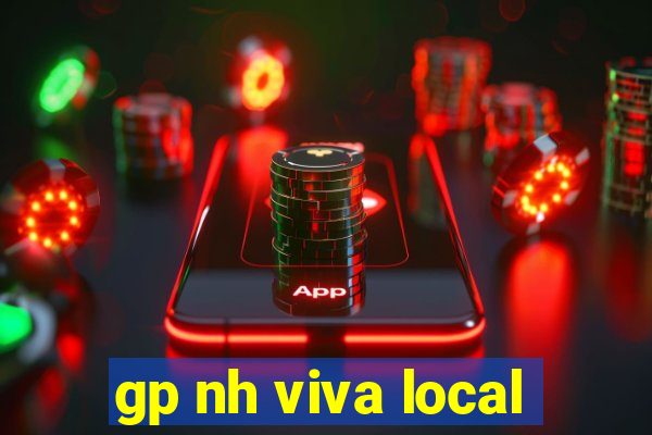 gp nh viva local