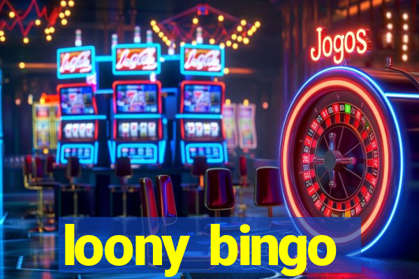 loony bingo