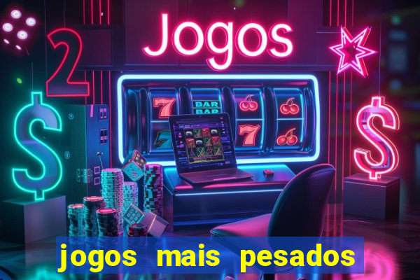 jogos mais pesados para android