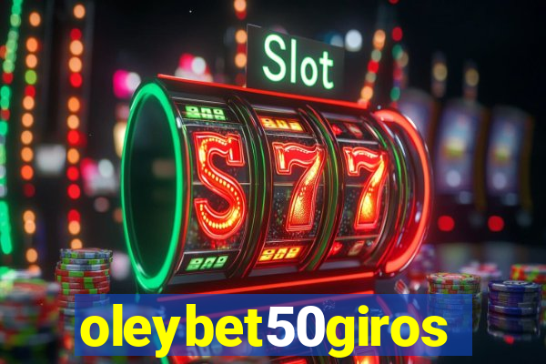 oleybet50giros