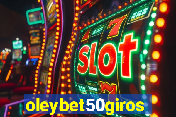 oleybet50giros