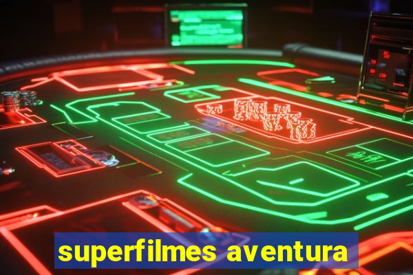 superfilmes aventura