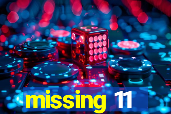 missing 11