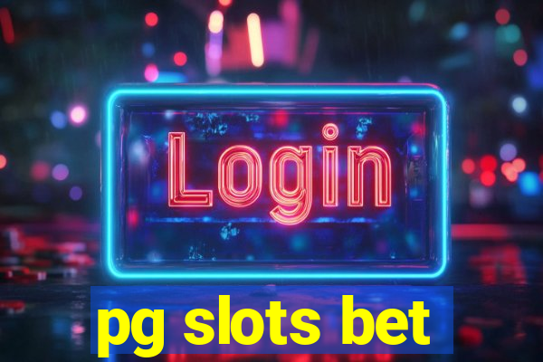 pg slots bet