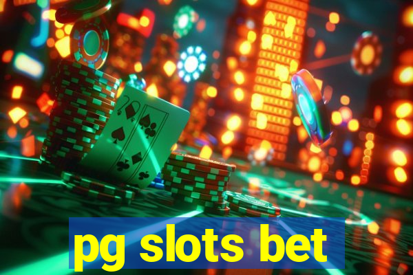 pg slots bet