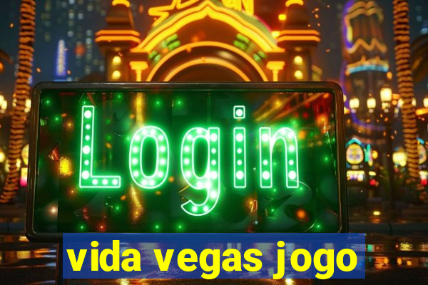 vida vegas jogo