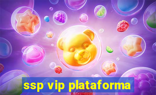 ssp vip plataforma