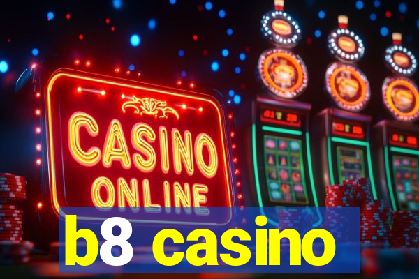 b8 casino