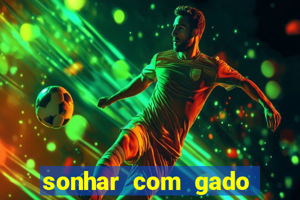 sonhar com gado jogo do bicho