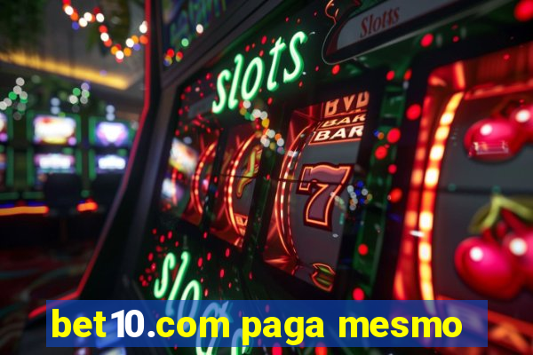 bet10.com paga mesmo