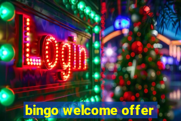 bingo welcome offer