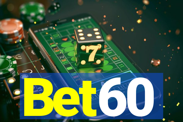 Bet60