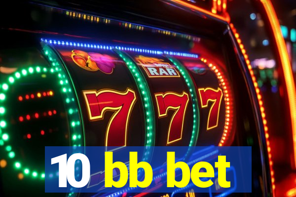 10 bb bet