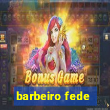 barbeiro fede