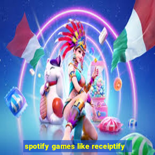 spotify games like receiptify