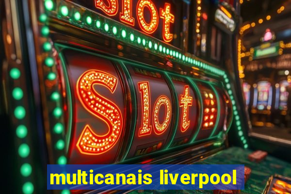 multicanais liverpool