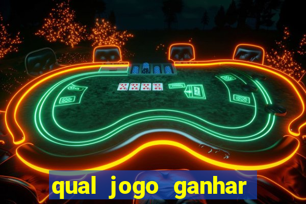 qual jogo ganhar dinheiro sem depositar nada