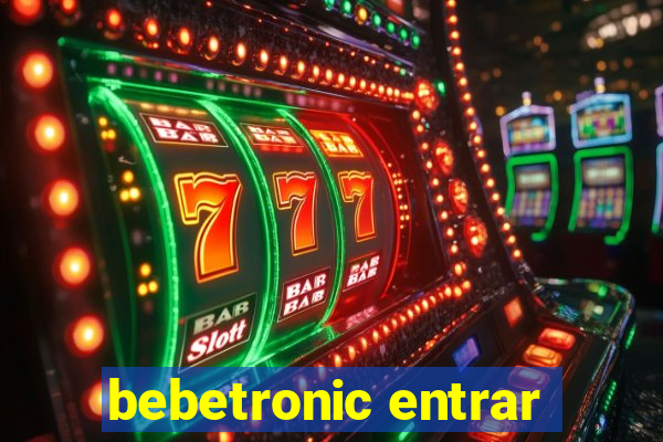 bebetronic entrar