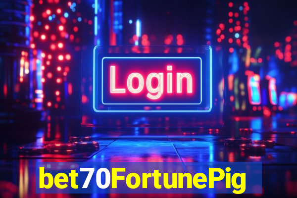 bet70FortunePig