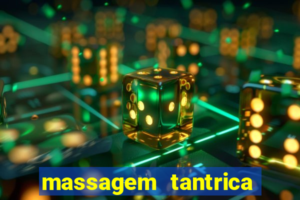 massagem tantrica zona leste