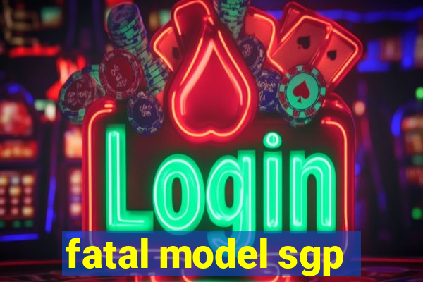 fatal model sgp