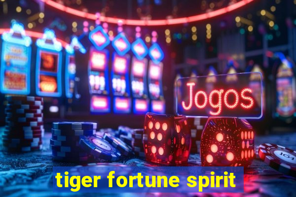 tiger fortune spirit