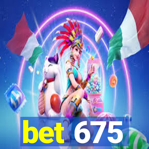 bet 675