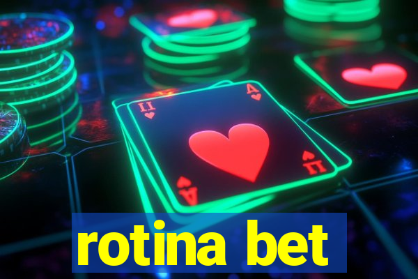 rotina bet