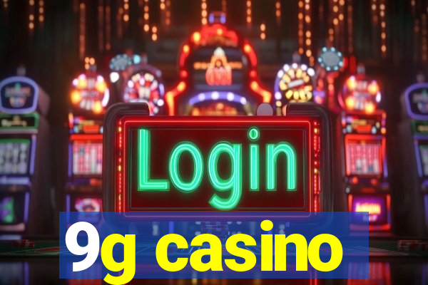 9g casino