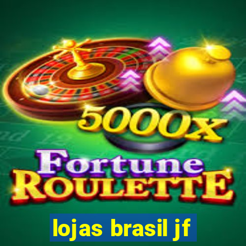 lojas brasil jf