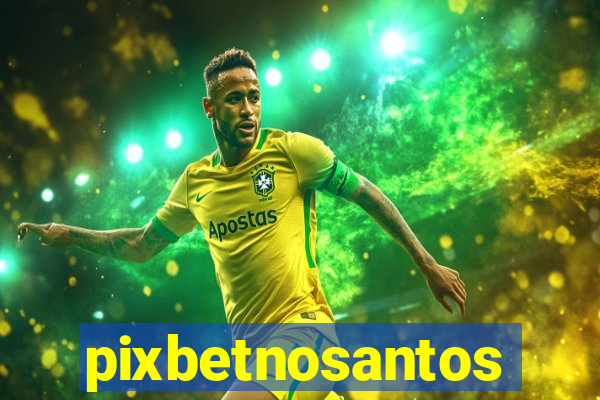 pixbetnosantos