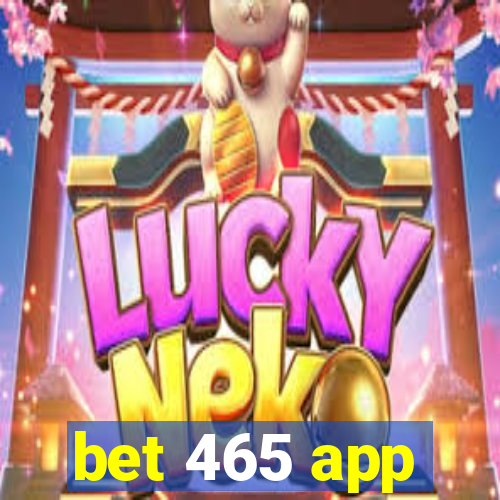 bet 465 app