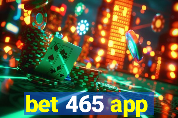 bet 465 app