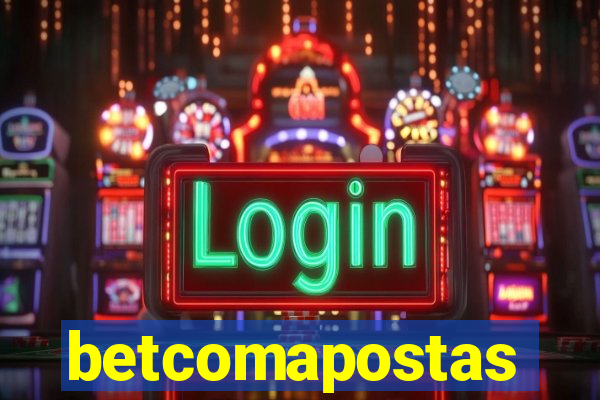 betcomapostas