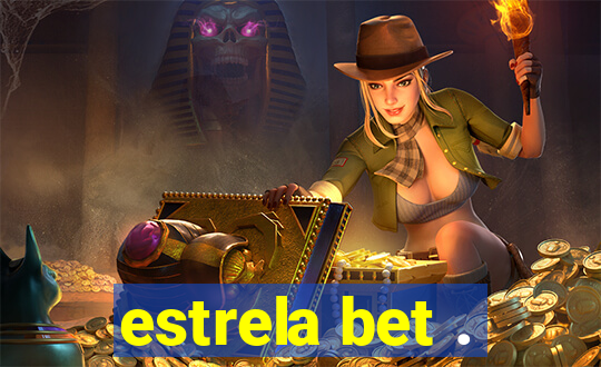 estrela bet .