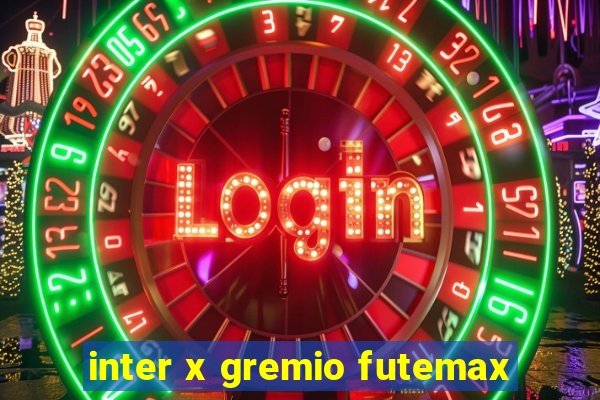 inter x gremio futemax