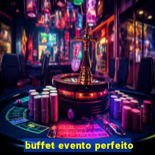 buffet evento perfeito