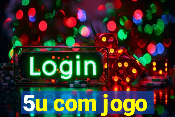 5u com jogo