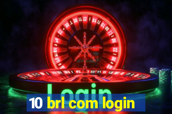 10 brl com login