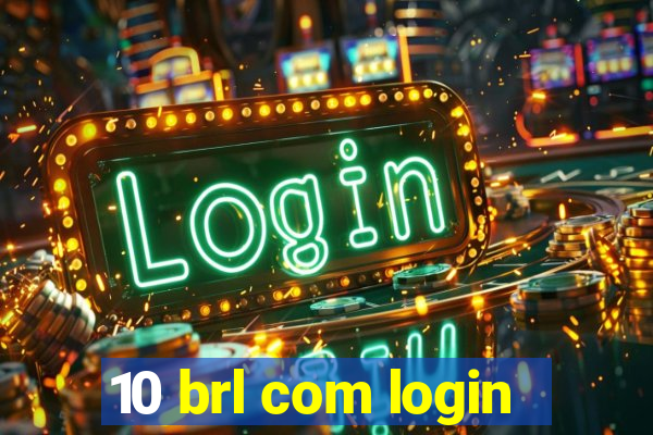 10 brl com login